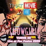 Episode 52 - SHOWGIRLS Turns 30 (Live at PHX Fan Fusion 2025)