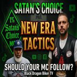 Satan's Choice New Era Tactics, Should Your MC Follow Suit