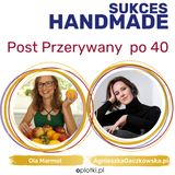 #293 SUKCES HANDMADE - Ola Marmol - Post Przerywany po 40
