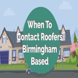 When To Contact Roofers Birmingham Based