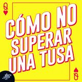 Cómo NO superar una tusa