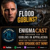 Goblins in Appalachia What Did the Floods Unleash?