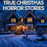5 True Christmas Horror Stories