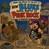 From the Delta to the Pit — How Blues Gave Birth to Punk Rock #9