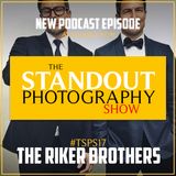 17. #TSPSP17 The Riker Brothers on Celebrity Clients, Directing Models, Shooting Quickly & Confidence on Set.