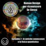 Human Design: le antiche conoscenze e la fisica quantistica