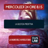 LA GIUSTIZIA PREDITTIVA - Mercoledì 24 Ottobre 2018 #Svegliatiavvocatura
