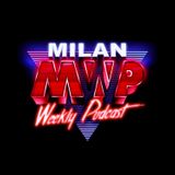 #204 Milan Weekly Podcast