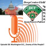 Episode 58: Washington D.C., Enemy of the People?