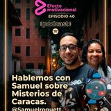 Hablemos con Samuel Roquett de Misterios de Caracas