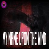 My Name Upon the Wind | Vampire Story | Podcast