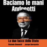 Le due facce dello Stato: #1 Baciamo le mani Andreotti