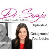 7: Get Grounded, Feel Better...We teach you how - Doctor Suzie Episode 6