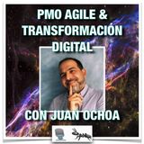 EP18  —  PMO Agile y Transformación Digital con Juan Ochoa