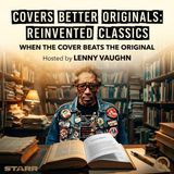 Covers Better Originals: Reinvented Classics - Discover how legendary songs found new life with Lenny Vaughn