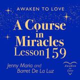 ACIM Lesson 159, I give the miracles I have received, A Course in Miracles - Healing anger and resentment