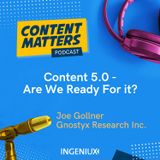 Content 5.0 - Are We Ready for IT? With Joe Gollner