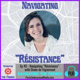 Ep 45 - Navigating “Résistance" with Diane de Vignemont