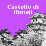 Castello di Himeji: Il castello dell’Airone Bianco