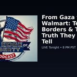 The Edge of Liberty - 7.30.25 - From Gaza to Walmart: Terror, Borders.