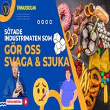 273. Den sötade industrimaten som gör oss sjuka och sega 🍩🍪