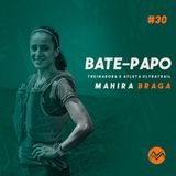 Mahira Braga | Treinadora e atleta Ultratrail. #NAMONTANHA | EP.30 |