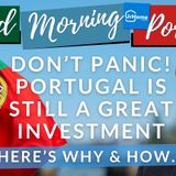 Don’t panic! Portugal is still a great investment - WHY & HOW with Bobby O'Reilly on The GMP!