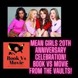 Mean Girls 20th Anniversary Celebration (From the Vaults of Book Vs Movie!) Lindsay Lohan