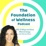 #65: 9 Ways to Have More Energy, with Marisa Moon