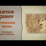 Anton Çehov - Postacının Oyunu