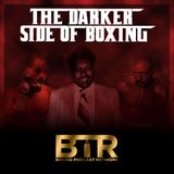 Welcome To The Darker Side Of Boxing