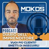 Diario dell'Imprenditore Ep.25 - Vuoi Più Clienti? Smetti di Inseguirli