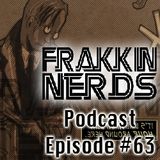 Frakkin Nerds Episode #63-Drunkin Nerds!
