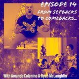 "From Setbacks to Comebacks" talking addiction & recovery with Ryan McLaughlin & Amanda Colanino