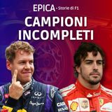 Campioni incompleti | Rivalità Vettel – Alonso