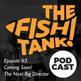 Episode #3 - Coming Soon! The Next Big Director