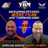 Developing Pitchers: More Than Just Throwing Hard w/ Brett Huber | SO-ILL Baseball Talk | YBM