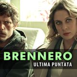 Brennero, Ultima Puntata: Eva E Paolo Trovano Il Mostro Di Bolzano!