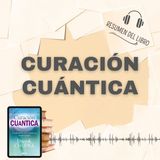 CURACIÓN CUÁNTICA 📗 Resumen del Libro - Ideas Clave de DEEPAK CHOPRA (Baja tu PDF📥)