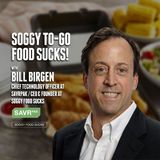 44. Soggy To-Go Food Sucks! | Bill Birgen - SAVRPak