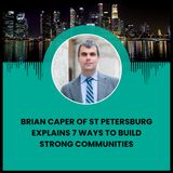 Brian Caper of St Petersburg Explains 7 Ways to Build Strong Communities