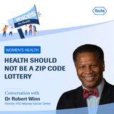Interview with Dr Robert Winn: Health should not be a Zip Code Lottery