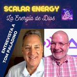 Scalar Energy, la Energía de Dios, entrevista a Tom Paladino