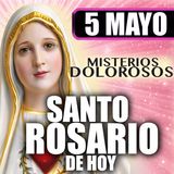 Santo Rosario Mes de María 🌸 por la Familia| 5 de Mayo de 2026 | Misterios Dolorosos