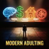 Modern ADULTING: Mastering the Hidden Systems of Focus, Finance & Success
