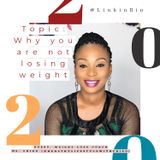 5 reasons why you are not losing weight and much more! - Lagos, Nigeria.