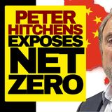Peter Hitchens Exposes Net Zero