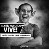 #29 - 🦇 The Strange Story of Bat Boy — Practice Spanish Past Tenses