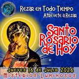 Santo Rosario de Hoy, Jueves 16 de Julio 2026, Misterios Luminosos