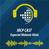 IBCP Cast - Especial MELANIE KLEIN #Aniversário #140Anos #Biografia